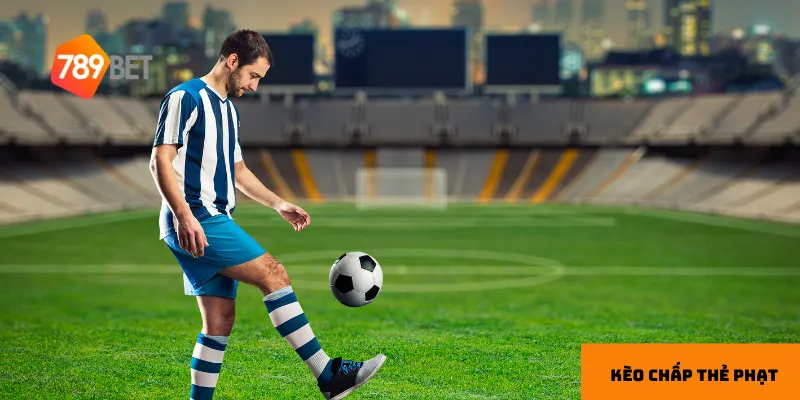 Các chiến thuật đặt cược kèo chấp thẻ phạt