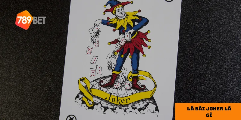 Cách sử dụng Lá bài Joker là gì hiệu quả