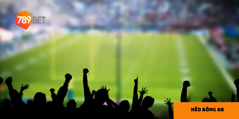 Lý do nên chọn kèo bóng 88 tại 789bet