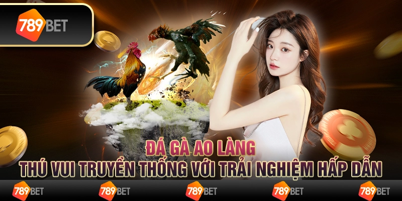 Đá gà ao làng: Thú vui truyền thống với trải nghiệm hấp dẫn