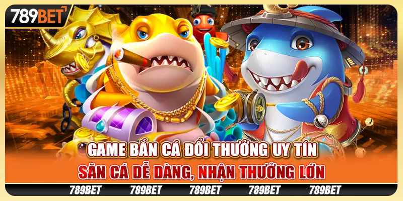 Game bắn cá đổi thưởng uy tín: Săn cá dễ dàng, nhận thưởng lớn