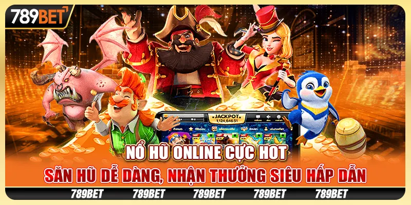 Nổ hũ online cực hot: Săn hũ dễ dàng, nhận thưởng siêu hấp dẫn