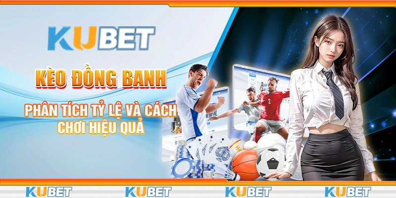kèo đồng banh