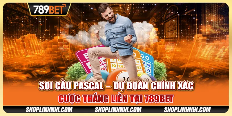 Soi Cầu Pascal – Dự Đoán Chính Xác, Cược Thắng Liền Tại 789BET