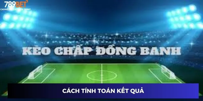 Cách tính toán kết quả