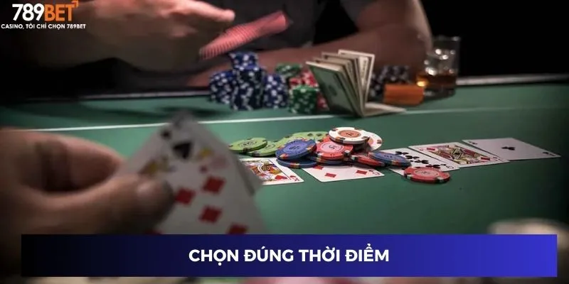 Chọn đúng thời điểm