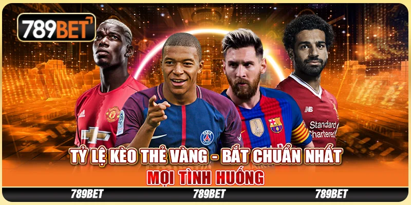 Tỷ Lệ Kèo Thẻ Vàng - Bắt Chuẩn Nhất Mọi Tình Huống