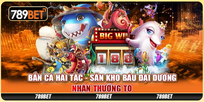 Bắn Cá Hải Tặc - Săn Kho Báu Đại Dương, Nhận Thưởng To