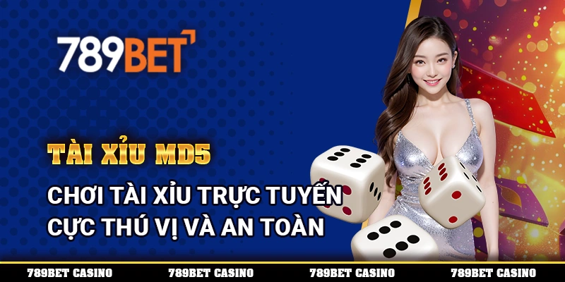 Tài Xỉu MD5 – Chơi Tài Xỉu Trực Tuyến Cực Thú Vị Và An Toàn