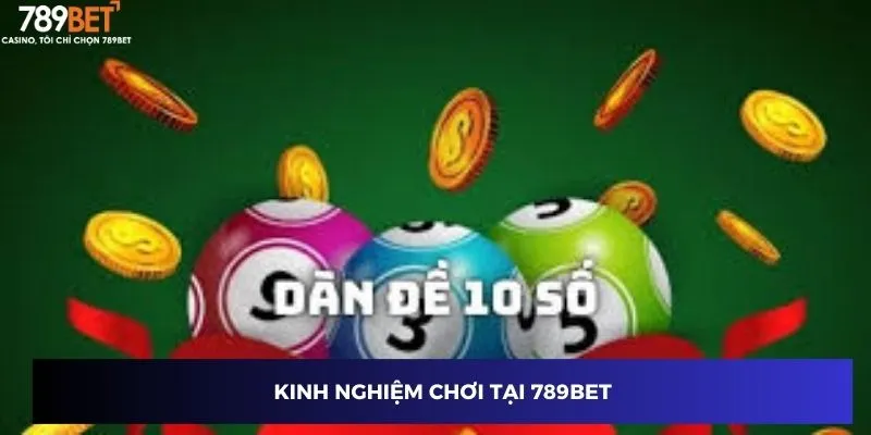Kinh nghiệm chơi tại 789BET