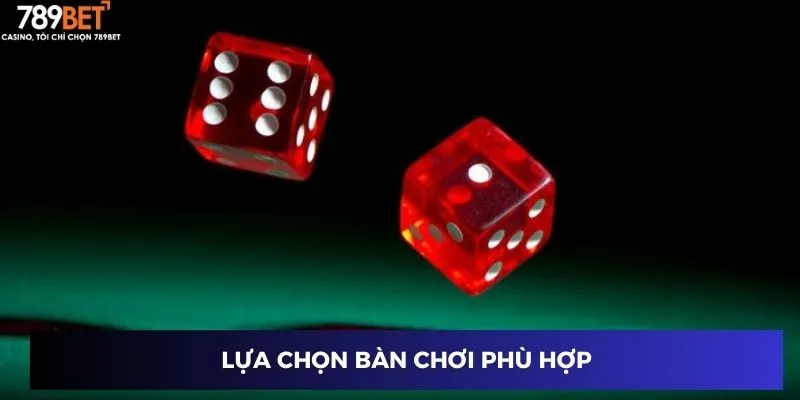 Lựa chọn bàn chơi phù hợp