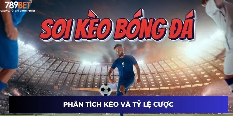 Phân tích kèo và tỷ lệ cược