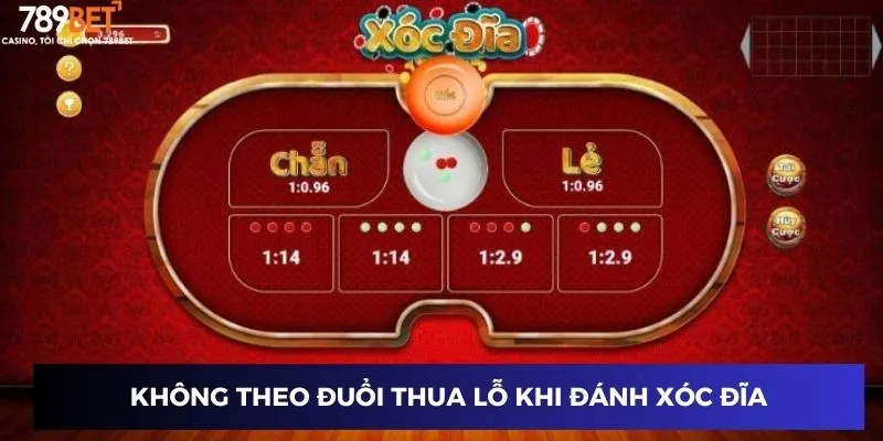 Không theo đuổi thua lỗ khi đánh xóc đĩa