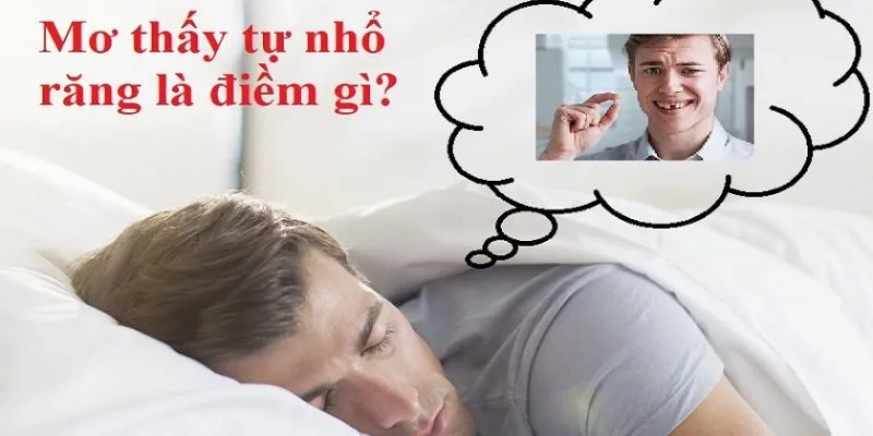 Nằm mơ thấy bị nhổ răng thì nên đánh con gì