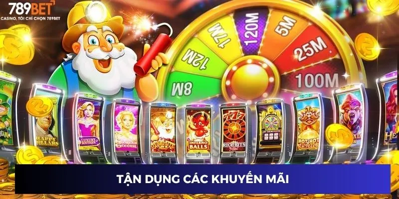 Tận dụng các khuyến mãi