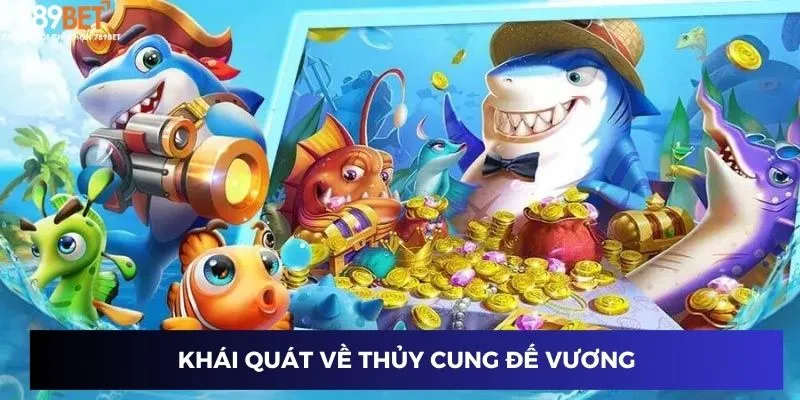 Khái quát về Thủy Cung Đế Vương