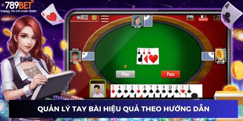 Quản lý tay bài hiệu quả theo hướng dẫn của chuyên gia