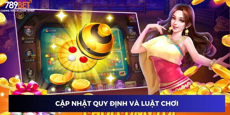 Cập nhật quy định và luật chơi