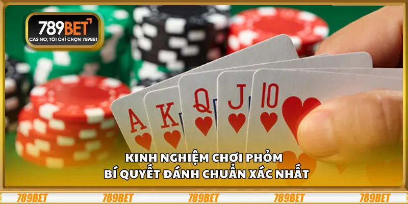 Kinh nghiệm chơi Phỏm – Bí quyết đánh chuẩn xác nhất